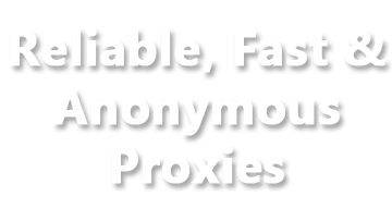 Reliable, Fast, Anonymous Proxies